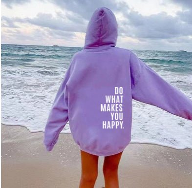 Loose Sport Hoodie Do What Makes You Happy Print Sweatshirt Hooded Clothing - THREADLIGHT