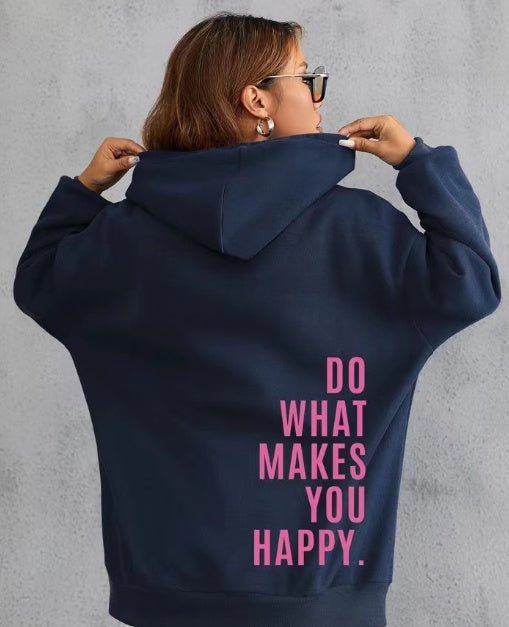 Loose Sport Hoodie Do What Makes You Happy Print Sweatshirt Hooded Clothing - THREADLIGHT