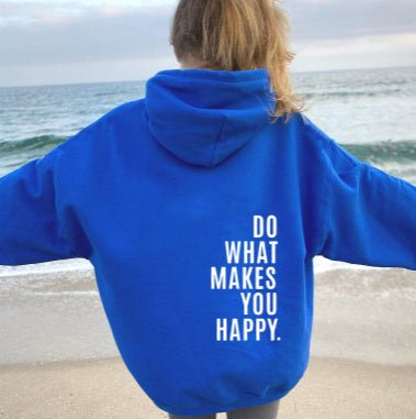 Loose Sport Hoodie Do What Makes You Happy Print Sweatshirt Hooded Clothing - THREADLIGHT