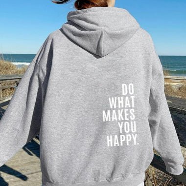 Loose Sport Hoodie Do What Makes You Happy Print Sweatshirt Hooded Clothing - THREADLIGHT