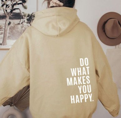 Loose Sport Hoodie Do What Makes You Happy Print Sweatshirt Hooded Clothing - THREADLIGHT